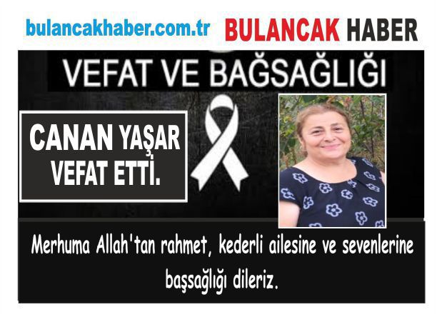 CANAN YAŞAR VEFAT ETTİ.