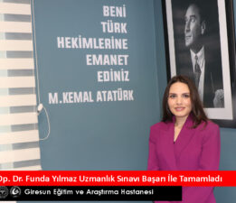 OP. DR. FUNDA YILMAZ  UZMANLIK SINAVINI BAŞARI İLE TAMAMLADI