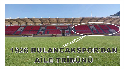 1926 BULANCAKSPOR’DAN AİLE TRİBÜNÜ