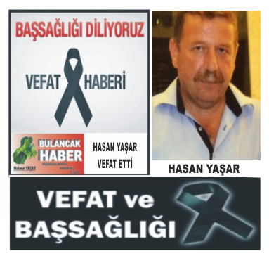 HASAN YAŞAR VEFAT ETTİ