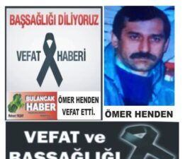 ÖMER HENDEN VEFAT ETTİ.