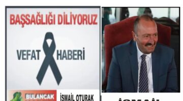 İSMAİL OTURAK VEFAT ETTİ  