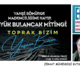 KUTSİ YAŞAR: “TOPRAK BİZİM, YAŞAM BİZİM”