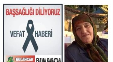 FATMA KARATAŞ VEFAT ETTİ.