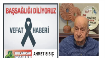 AHMET SIBIÇ VEFAT ETTİ.