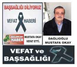 DAĞLIOĞLU MUSTAFA OKAY VEFAT ETTİ.