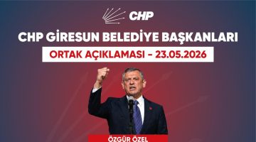 CUMHURİYET HALK PARTİ’Lİ GİRESUN BELEDİYE BAŞKANLARINDAN ORTAK AÇIKLAMA