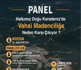DOĞU KARADENİZ’DE MADENCİLİK TARTIŞMASI PANELDE MASAYA YATIRILACAK