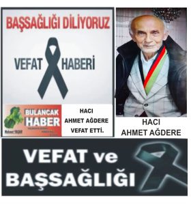 HACI AHMET AĞDERE’NİN VEFAT ETTİ.