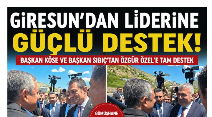 GÜMÜŞHANE’DE BİRLİK FOTOĞRAFI: CHP’Lİ BAŞKANLAR ÖZGÜR ÖZEL’İN YANINDA