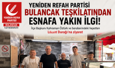 YENİDEN REFAH PARTİSİ BULANCAK TEŞKİLATI ESNAFLA GÖNÜL KÖPRÜSÜ KURUYOR