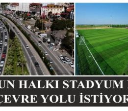 GİRESUN HALKI STADYUM DEĞİL, ÇEVRE YOLU İSTİYOR.