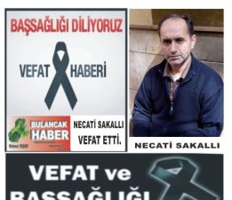 NECATİ SAKALLI VEFAT ETTİ.