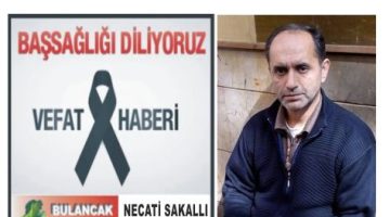 NECATİ SAKALLI VEFAT ETTİ.