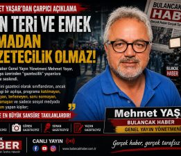 MEHMET YAŞAR: GAZETECİLİK SOSYAL MEDYA PAYLAŞIMI DEĞİL, SAHADA VERİLEN EMEKTİR