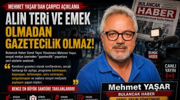 MEHMET YAŞAR: GAZETECİLİK SOSYAL MEDYA PAYLAŞIMI DEĞİL, SAHADA VERİLEN EMEKTİR