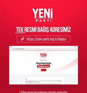YENİ PARTİ’DEN SAHTE BAĞIŞ UYARISI