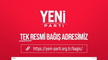 YENİ PARTİ’DEN SAHTE BAĞIŞ UYARISI