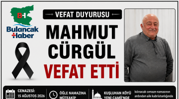 MAHMUT CÜRGÜL VEFAT ETTİ