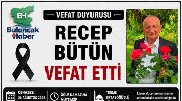 RECEP BÜTÜN VEFAT ETTİ