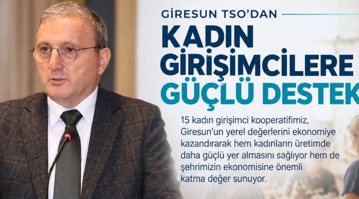 GİRESUN’DA KADIN GİRİŞİMCİLİĞİ İÇİN YENİ DÖNEM HEDEFİ