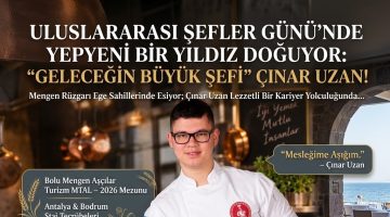ULUSLARARASI ŞEFLER GÜNÜ’NDE YEPYENİ BİR YILDIZ DOĞUYOR: “GELECEĞİN BÜYÜK ŞEFİ” ÇINAR UZAN!