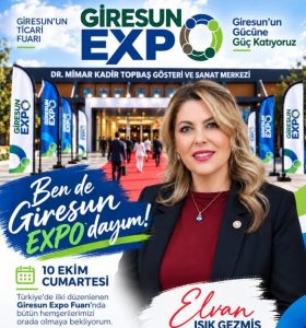 MİLLETVEKİLİ ELVAN IŞIK GEZMİŞ’TEN GİRESUN EXPO’YA DAVET